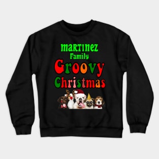 Family Christmas - Groovy Christmas MARTINEZ family, family christmas t shirt, family pjama t shirt Crewneck Sweatshirt